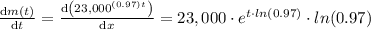\frac{\mathrm{d} m(t) }{\mathrm{d} t} = \frac{\mathrm{d} \left (23,000^{(0.97)t}  \right )}{\mathrm{d} x} = 23,000\cdot e^{t\cdot ln(0.97)}\cdot ln(0.97)