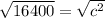 \sqrt{16400} = \sqrt{c^{2} }