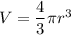 V=\dfrac{4}{3}\pi r^3