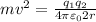 m v^{2} &=\frac{q_{1} q_{2}}{4 \pi \varepsilon_{0} 2 r}
