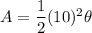 A=\dfrac{1}{2}(10)^2\theta