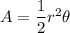 A=\dfrac{1}{2}r^2\theta