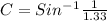 C = Sin^-^1 \frac{1}{1.33}