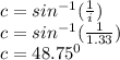 c = sin^{-1} (\frac{1}{i} )\\c = sin^{-1} (\frac{1}{1.33} )\\c = 48.75^{0}