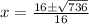 x=\frac{16\pm \sqrt{736} }{16}