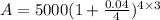 A=5000(1+\frac{0.04}{4})^{4 \times 3}