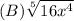 (B)\sqrt[5]{16x^4}