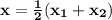 \mathbf{x = \frac{1}{2}(x_1 + x_2)}