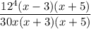 $  \frac{12^4(x-3)(x+5)  }{30x(x+3)(x+5)} $