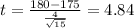 t=\frac{180-175}{\frac{4}{\sqrt{15}}}=4.84