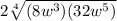 2\sqrt[4]{(8w^3)(32w^5)}