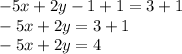 -5x+2y-1+1=3+1\\-5x+2y=3+1\\-5x+2y=4