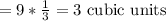 =9*\frac{1}{3} =3$ cubic units