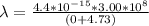 \lambda = \frac{4.4 *10^{-15} * 3.00 *10^{8}}{(0 + 4.73)}