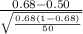 \frac{0.68-0.50}{\sqrt{\frac{0.68(1-0.68)}{50} } }