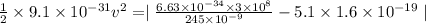 \frac{1}{2}\times 9.1\times 10^{-31}v^2=\mid \frac{6.63\times 10^{-34}\times 3\times 10^8}{245\times 10^{-9}}-5.1\times 1.6\times 10^{-19}\mid