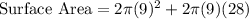\text{Surface Area}	=2\pi (9)^2+2\pi (9) (28)