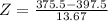 Z = \frac{375.5 - 397.5}{13.67}