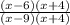 \frac{(x-6)(x+4)}{(x-9)(x+4)}