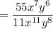 = \dfrac{55x^7y^6}{11x^{11}y^8}