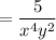 = \dfrac{5}{x^{4}y^2}