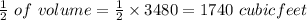 \frac{1}{2} \ of\ volume=\frac{1}{2}\times3480=1740\ cubic feet