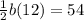 \frac{1}{2}  b (12)  = 54