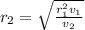 r_2 = \sqrt{\frac{r_1^2 v_1}{v_2} }