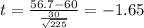 t=\frac{56.7-60}{\frac{30}{\sqrt{225}}}=-1.65
