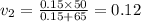 v_2=\frac{0.15\times 50}{0.15+65}=0.12