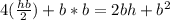 4(\frac{hb}{2})+b*b=2bh+b^2