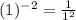 (1)^{-2}=\frac{1}{1^2}