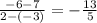 \frac{-6-7}{2-(-3)}=-\frac{13}{5}