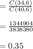 = \frac{C(34, 6)}{C(40, 6)}\\\\= \frac{1344904}{3838380}\\\\=0.35