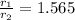 \frac{r_1}{r_2}=1.565