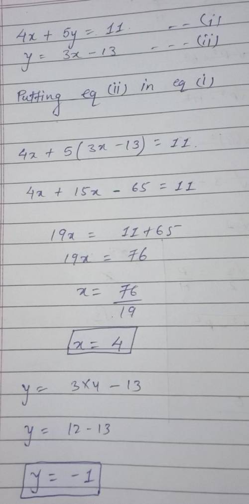 Solve the system 4x + 5y = 11, y = 3x - 13