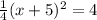 \frac{1}{4} (x+5)^{2} =4