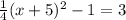 \frac{1}{4} (x+5)^{2} -1=3