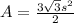 A=\frac{3\sqrt{3}s^{2}  }{2}
