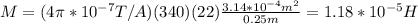 M=(4\pi*10^{-7}T/A)(340)(22)\frac{3.14*10^{-4}m^2}{0.25m}=1.18*10^{-5}H