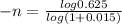 -n= \frac{log0.625}{log(1+0.015)}