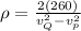 \rho = \frac{2(260)}{v^2_Q-v^2_p}
