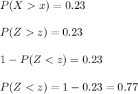 P(Xx)=0.23\\\\P(Zz)=0.23\\\\1-P(Z