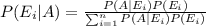 P(E_{i}|A)=\frac{P(A|E_{i})P(E_{i})}{\sum\liits^{n}_{i=1}{P(A|E_{i})P(E_{i})}}