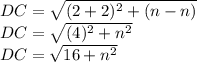 DC=\sqrt{(2+2)^2+(n-n)} \\DC=\sqrt{(4)^2+n^2} \\DC=\sqrt{16+n^2}