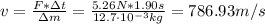 v = \frac{F*\Delta t}{\Delta m} = \frac{5.26 N*1.90 s}{12.7 \cdot 10^{-3} kg} = 786.93 m/s