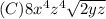 (C)8x^4z^4\sqrt{2yz}