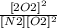 \frac{[2O2]^{2} }{[N2][O2]^{2} }