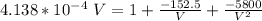 4.138*10^{-4}  \ V= 1+ \frac{-152.5}{V} + \frac{-5800}{V^2}