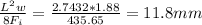\frac{L^2w}{8F_i} =\frac{2.7432*1.88}{435.65}=11.8mm